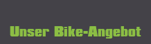 Unser Bike-Angebot